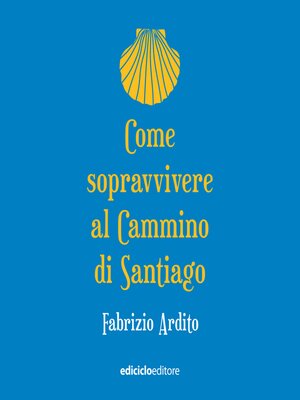 cover image of Come sopravvivere al Cammino di Santiago